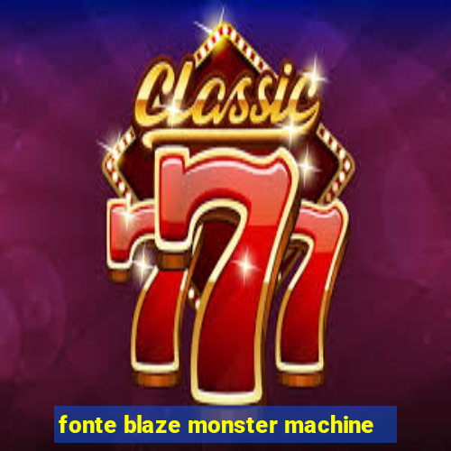 fonte blaze monster machine